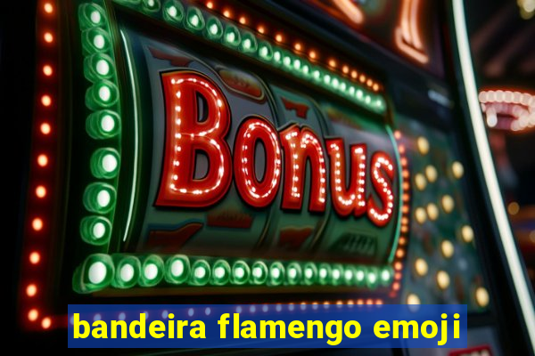 bandeira flamengo emoji